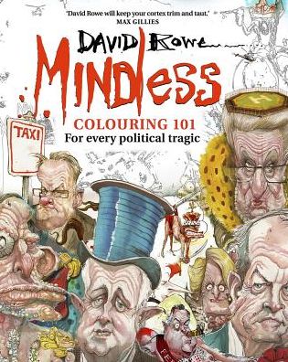 Mindless Colouring 101: For every political tragic - David Rowe - Książki - Melbourne University Press - 9780522869408 - 1 grudnia 2015