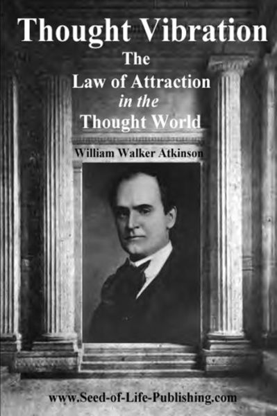 Cover for William Walker Atkinson · Thought Vibration - Law of Attraction in the Thought World (Book) (2008)