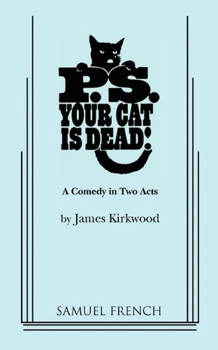P.S. Your Cat Is Dead! - James Kirkwood - Libros - Samuel French Inc - 9780573614408 - 28 de febrero de 2011