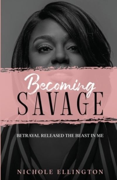 Cover for Nichole Ellington · Becoming Savage (Paperback Book) (2021)