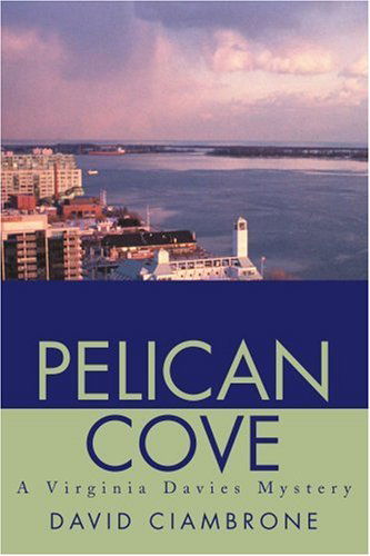 Cover for David Ciambrone · Pelican Cove: a Virginia Davies Mystery (Paperback Book) (2003)