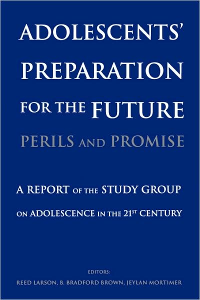 Cover for R Larson · Adolescents' Preparation for the Future: Perils and Promise: A Report of the Study Group on Adolescence in the 21st Century - Journal of Research on Adolescence (Paperback Book) (2003)