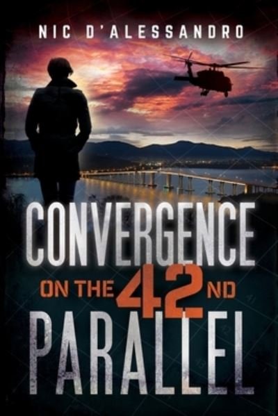 Cover for Nic D'Alessandro · Convergence on the 42nd Parallel (Paperback Book) (2021)