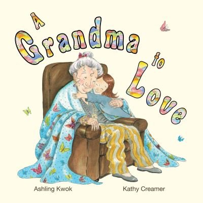 Cover for Ashling Kwok · A Grandma to Love (Hardcover Book) (2024)