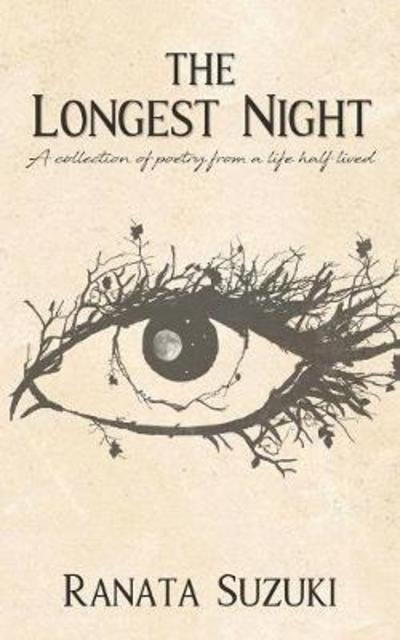 Cover for Ranata Suzuki · The Longest Night: A collection of poetry from a life half lived (Paperback Book) (2018)