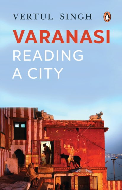 Cover for Vertul Singh · Varanasi: A journey into the heart of the city (Hardcover Book) (2024)