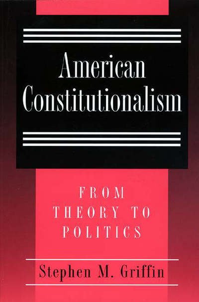 Cover for Stephen M. Griffin · American Constitutionalism: From Theory to Politics (Taschenbuch) (1998)
