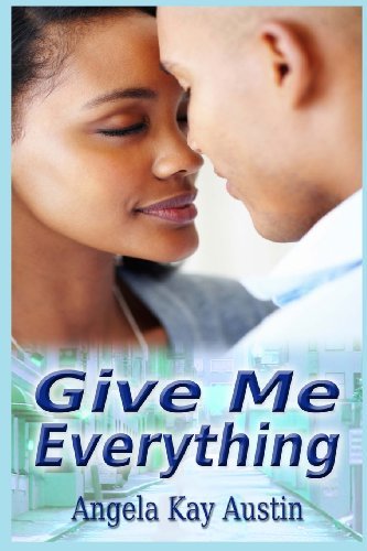 Cover for Angela Kay Austin · Give Me Everything (Taschenbuch) (2014)