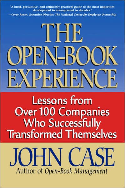 The Open-book Experience: Lessons from over 100 Companies Who Successfully Transformed Themselves - John Case - Books - Basic Books - 9780738200408 - December 29, 1998