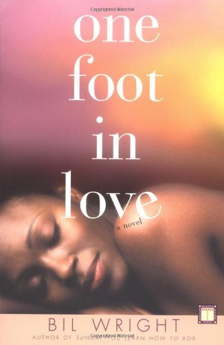 Cover for Bil Wright · One Foot in Love: a Novel (Paperback Book) (2004)