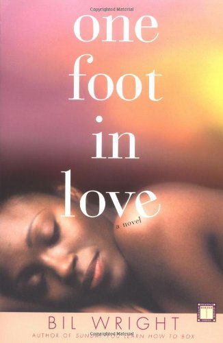 Cover for Bil Wright · One Foot in Love: a Novel (Paperback Book) (2004)