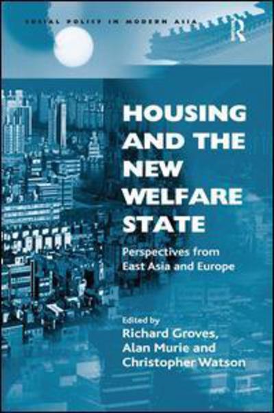 Cover for Richard Groves · Housing and the New Welfare State: Perspectives from East Asia and Europe (Hardcover Book) [New edition] (2007)