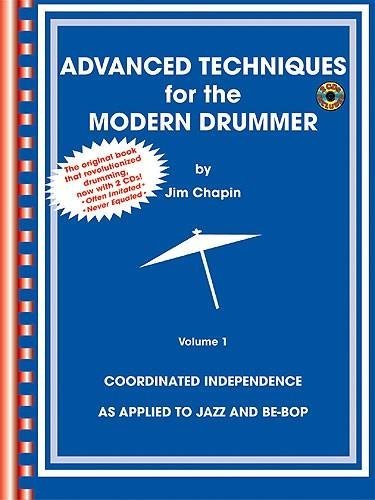 Advanced Techniques for the Modern Drummer: Coordinated Independence As Applied to Jazz and Be-bop, Vol. 1 (Book & Cd-rom) - Jim Chapin - Livros - Alfred Music - 9780757995408 - 1 de junho de 2002