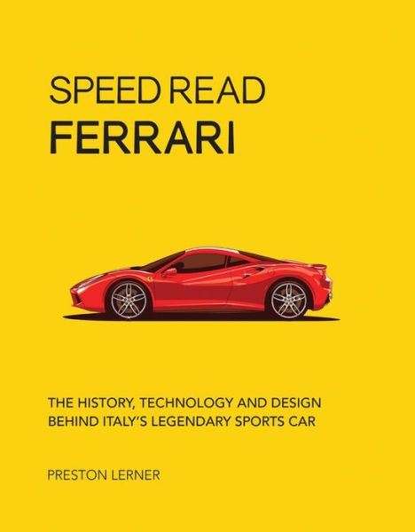 Cover for Preston Lerner · Speed Read Ferrari: The History, Technology and Design Behind Italy's Legendary Automaker - Speed Read (Paperback Book) (2018)