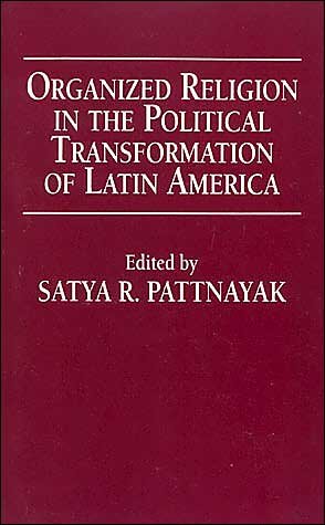 Cover for Satya R. Pattnayak · Organized Religion in the Political Transformation of Latin America (Paperback Book) (1995)