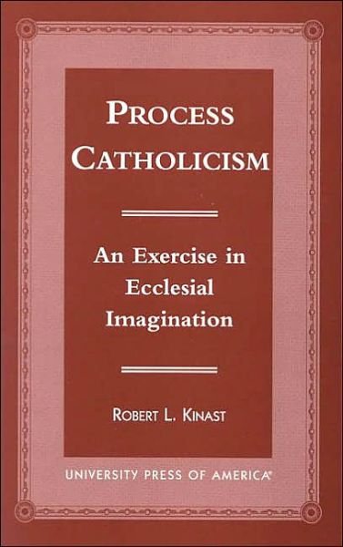 Cover for Robert L. Kinast · Process Catholicism: An Exercise in Ecclesial Imagination (Taschenbuch) (1999)