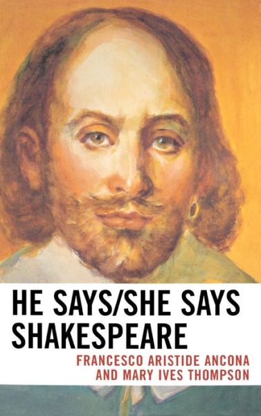 Cover for Francesco Aristide Ancona · He Says / She Says Shakespeare (Hardcover Book) (2007)
