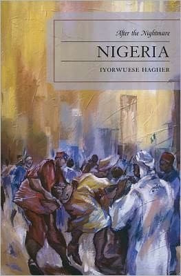 Cover for Iyorwuese Hagher · Nigeria: After the Nightmare (Paperback Bog) (2011)