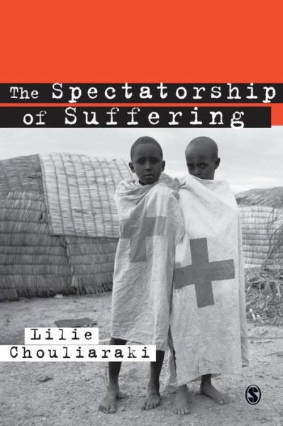 Cover for Lilie Chouliaraki · The Spectatorship of Suffering (Paperback Book) (2006)