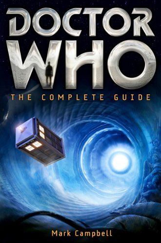 Cover for Mark Campbell · Doctor Who: the Complete Guide (Paperback Bog) [Reprint edition] (2013)
