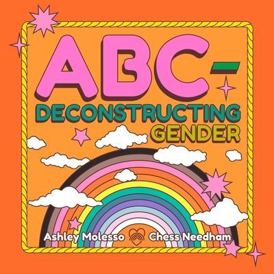 ABC-Deconstructing Gender - Ashley Molesso - Bøger - Running Press,U.S. - 9780762481408 - 11. maj 2023