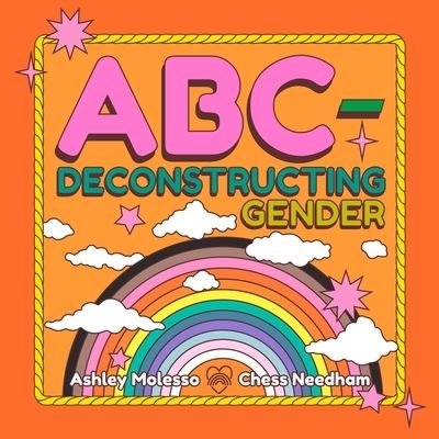 Cover for Ashley Molesso · ABC-Deconstructing Gender (Innbunden bok) (2023)