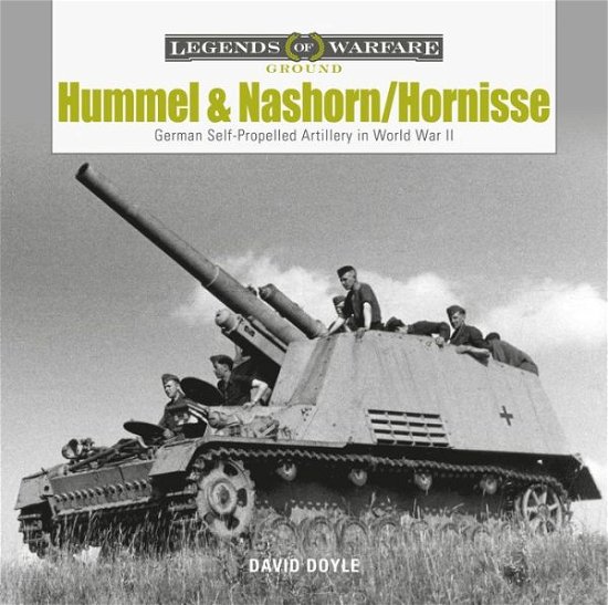 Cover for David Doyle · Hummel and Nashorn / Hornisse: German Self-Propelled Artillery in World War II - Legends of Warfare: Ground (Hardcover Book) (2020)