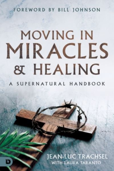 Cover for Jean-Luc Trachsel · Moving in Miracles and Healing (Book) (2023)