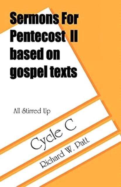 Sermons for Pentecost II based on Gospel texts for cycle C - Richard W. Patt - Livros - CSS Pub. Co. - 9780788010408 - 1 de agosto de 1997