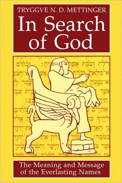 Cover for Tryggve N D Mettinger · In Search of God: The Meaning and Message of the Everlasting Names (Paperback Bog) (2005)