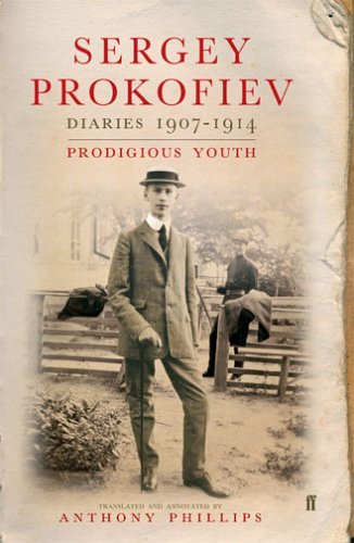 Diaries 1907-1914: Prodigious Youth - Sergey Prokofiev - Books - Faber & Faber - 9780801445408 - November 30, 2006