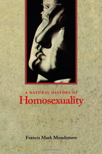 Cover for Mondimore, Francis Mark (Director, Johns Hopkins Bayview Medical Center) · A Natural History of Homosexuality (Paperback Book) (1996)