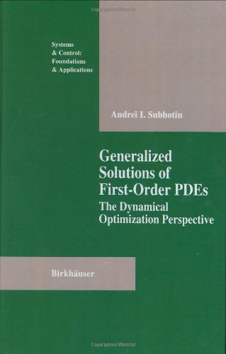 Cover for Subbotin, Andrei I. (Ural Branch Academy of Science, Russia) · Generalized Solutions of First Order Pdes: the Dynamical Optimization Perspective - Systems &amp; Control: Foundations and Applications (Hardcover Book) (1994)