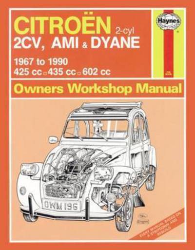 Citroen 2CV, Ami & Dyane (67 - 90) Haynes Repair Manual - Haynes Publishing - Books - Haynes Publishing Group - 9780857336408 - April 30, 2013