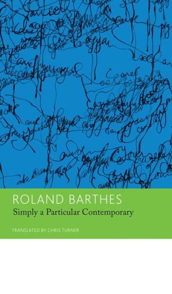 Cover for Roland Barthes · 'Simply a Particular Contemporary': Interviews, 1970-79: Essays and Interviews, Volume 5 - The French List (Inbunden Bok) (2015)