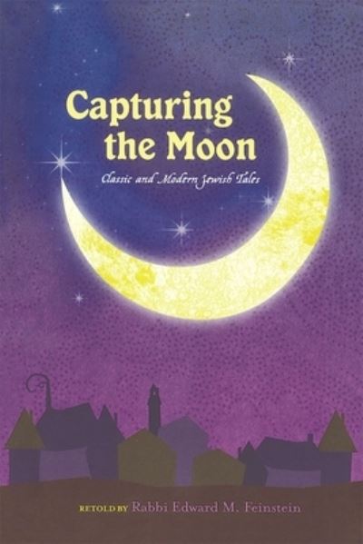 Capturing the moon - Edward Feinstein - Muu - Behrman House - 9780874418408 - tiistai 15. heinäkuuta 2008