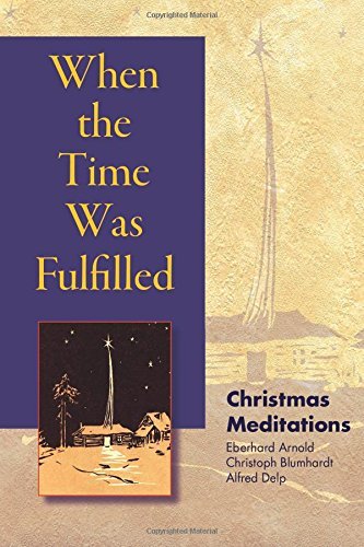 Cover for Eberhard Arnold · When the Time Was Fulfilled: Christmas Meditations (Paperback Book) [2nd edition] (2014)