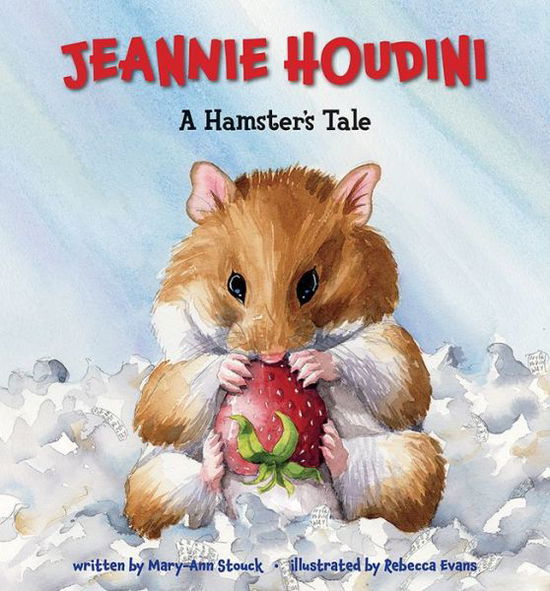 Cover for Mary-Ann Stouck · Jeannie Houdini : A Hamster's Tale (Hardcover Book) (2019)