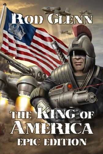 Cover for Rod Glenn · The King of America: Epic Edition (Pocketbok) (2009)