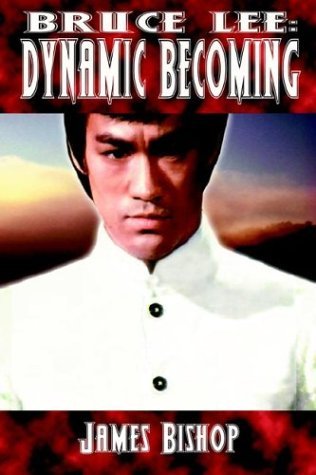 Cover for James Bishop · Bruce Lee: Dynamic Becoming (Paperback Book) (2004)