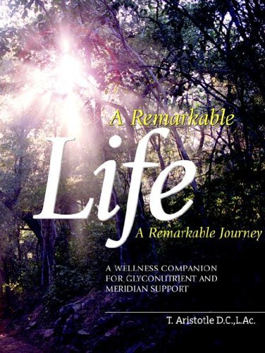 A Remarkable Life A Remarkable Journey - Aristotle, T, A - Books - Pathways to Health Publishing - 9780977098408 - July 1, 2005