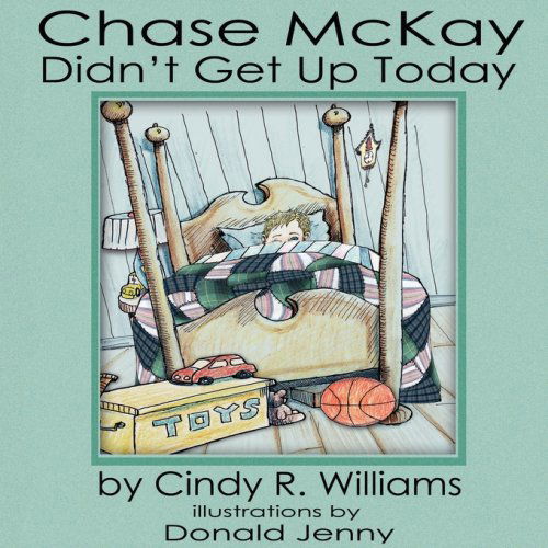 Cover for Cindy R Williams · Chase Mckay Didn't Get Up Today (Paperback Book) (2008)