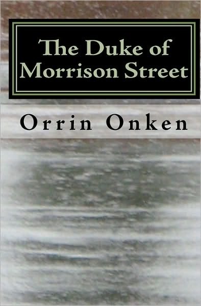 Cover for Orrin Onken · The Duke of Morrison Street: a Leopold Larson Mystery (Pocketbok) (2009)