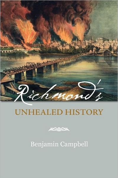 Cover for Benjamin Campbell · Richmond's Unhealed History (Paperback Bog) (2011)