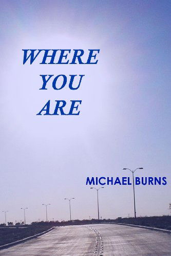 Cover for Michael Burns · Where You Are (Paperback Book) (2009)