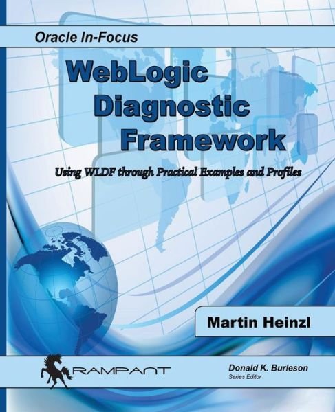 Cover for Martin Heinzl · Weblogic Diagnostic Framework: Using Wldf Through Practical Examples and Profiles (Pocketbok) (2015)