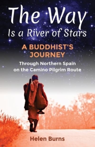 The Way is a River of Stars - Helen Burns - Books - Helen Burns - 9780987464408 - November 8, 2021