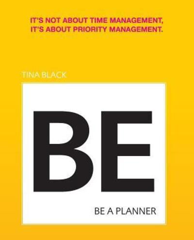 Cover for Tina Black · Be A Planner (Pocketbok) (2018)