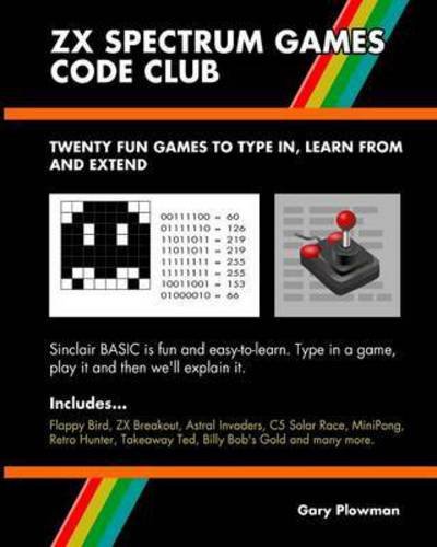 Cover for Gary Plowman · ZX Spectrum Games Code Club: Twenty Fun Games to Code and Learn (Paperback Book) (2015)