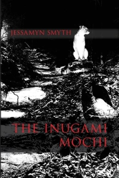 Cover for Jessamyn Smyth · The Inugami Mochi (Paperback Book) (2016)